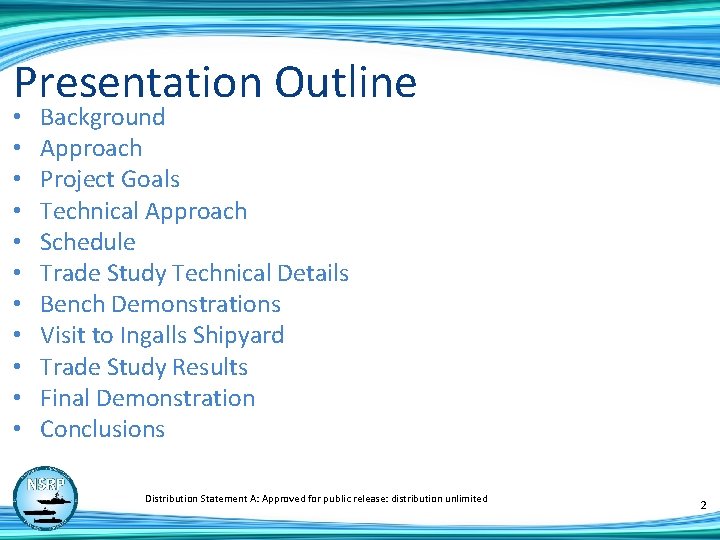 Presentation Outline • • • Background Approach Project Goals Technical Approach Schedule Trade Study