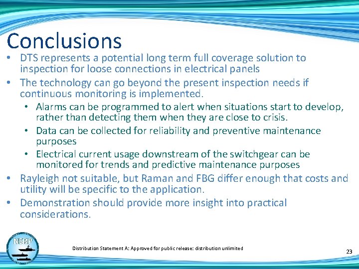 Conclusions • DTS represents a potential long term full coverage solution to inspection for