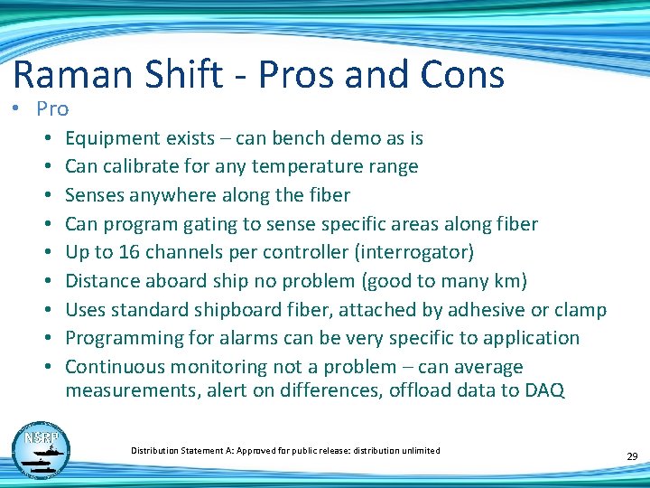 Raman Shift - Pros and Cons • Pro • • • Equipment exists –