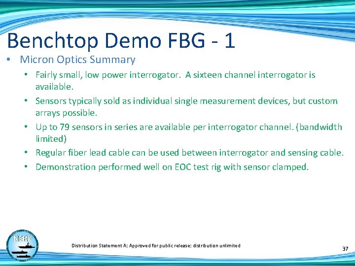 Benchtop Demo FBG - 1 • Micron Optics Summary • Fairly small, low power