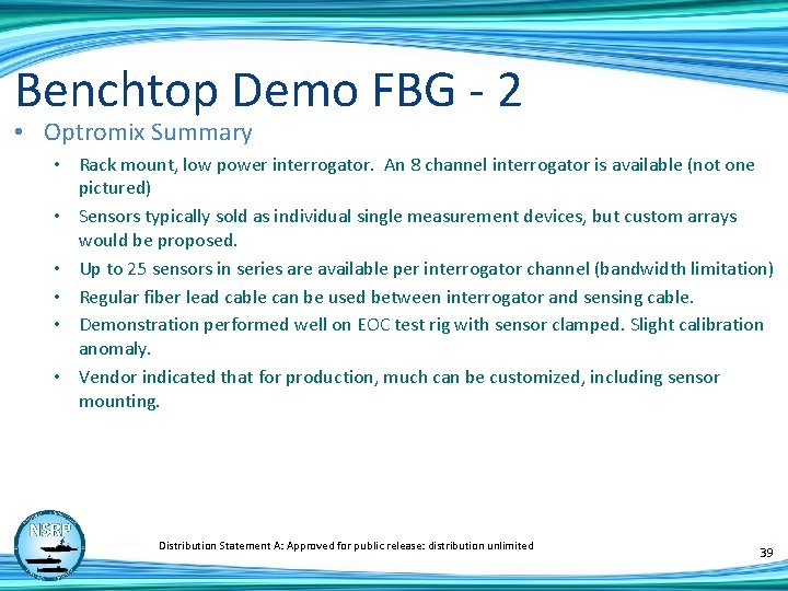 Benchtop Demo FBG - 2 • Optromix Summary • Rack mount, low power interrogator.