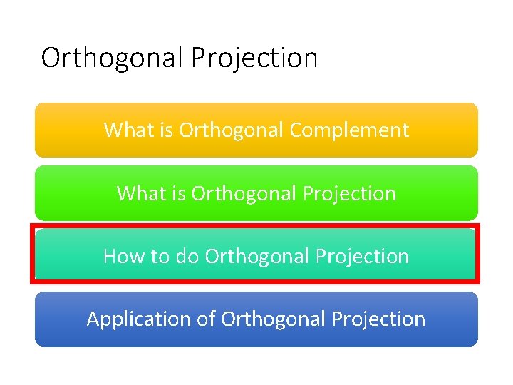Orthogonal Projection What is Orthogonal Complement What is Orthogonal Projection How to do Orthogonal