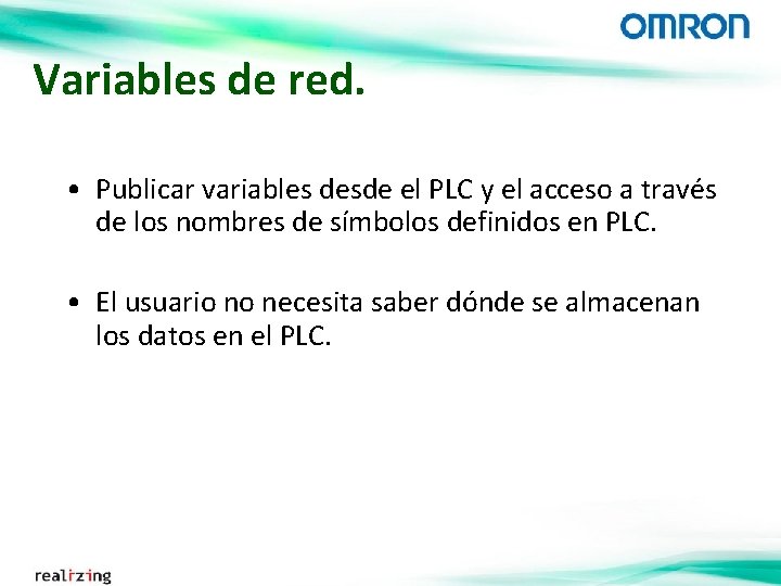 Variables de red. • Publicar variables desde el PLC y el acceso a través