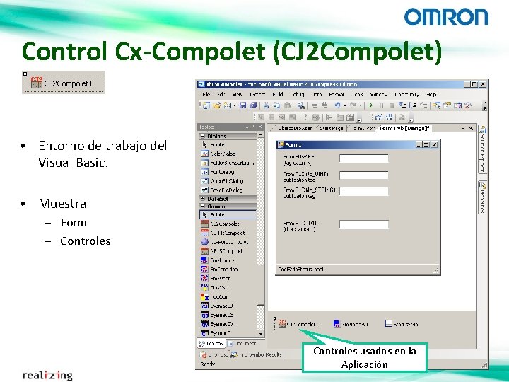 Control Cx-Compolet (CJ 2 Compolet) • Entorno de trabajo del Visual Basic. • Muestra