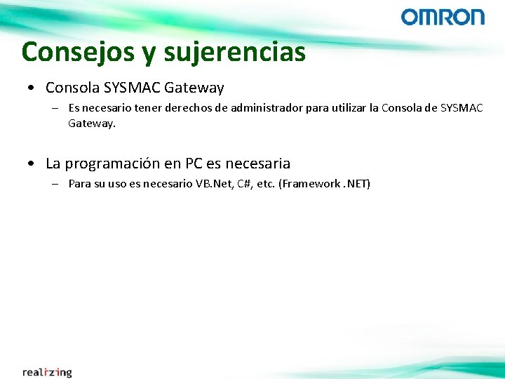 Consejos y sujerencias • Consola SYSMAC Gateway – Es necesario tener derechos de administrador