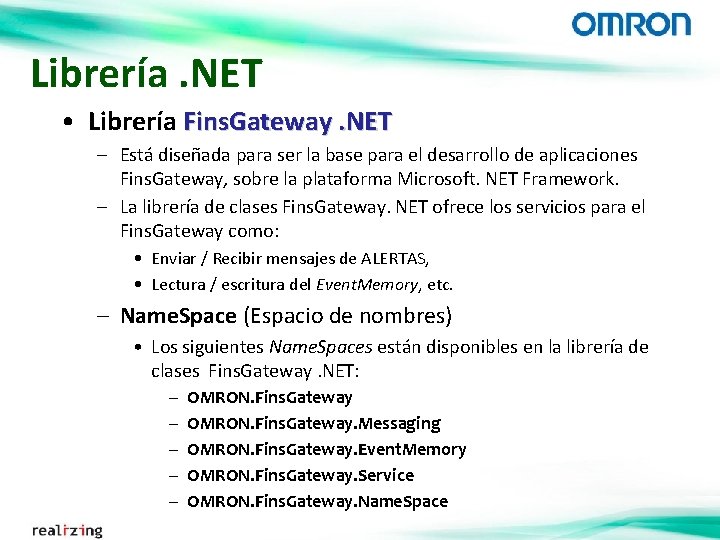 Librería. NET • Librería Fins. Gateway. NET – Está diseñada para ser la base