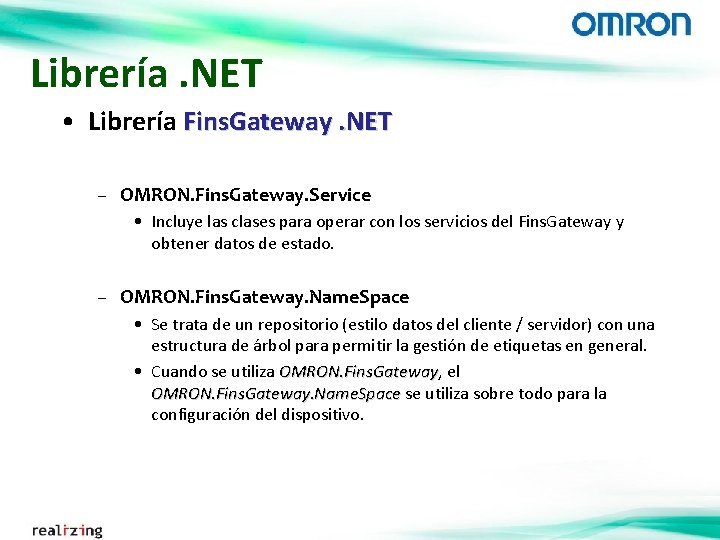 Librería. NET • Librería Fins. Gateway. NET – OMRON. Fins. Gateway. Service • Incluye