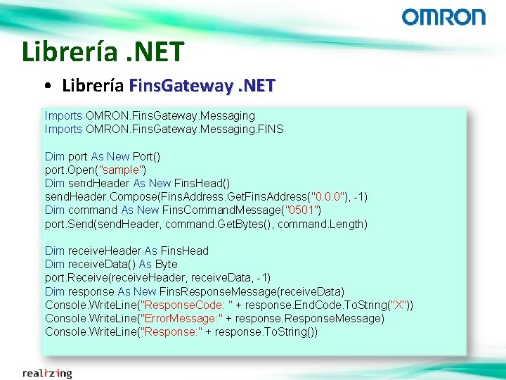 Librería. NET • Librería Fins. Gateway. NET Imports OMRON. Fins. Gateway. Messaging. FINS •