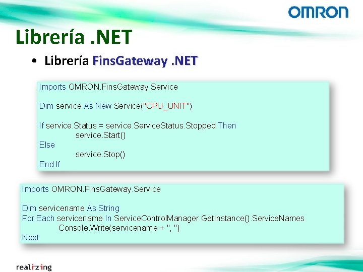 Librería. NET • Librería Fins. Gateway. NET Imports OMRON. Fins. Gateway. Service Dim service