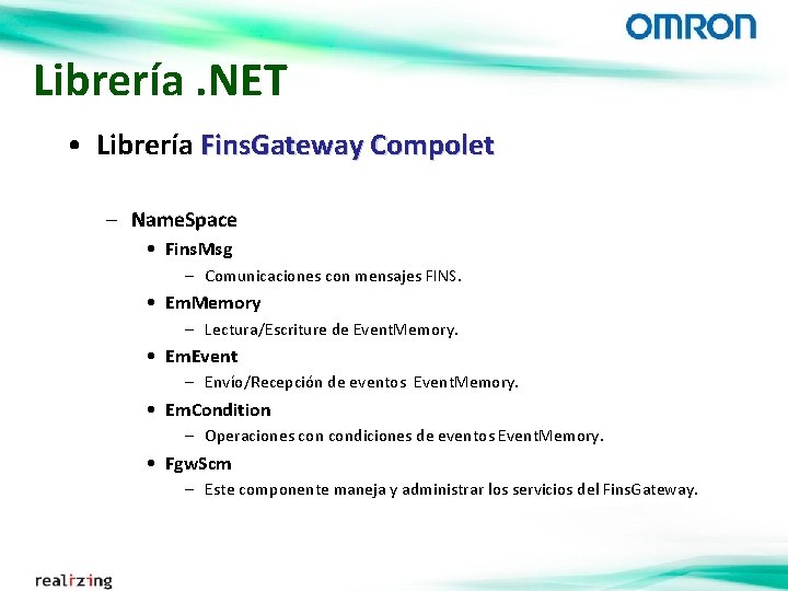 Librería. NET • Librería Fins. Gateway Compolet – Name. Space • Fins. Msg –