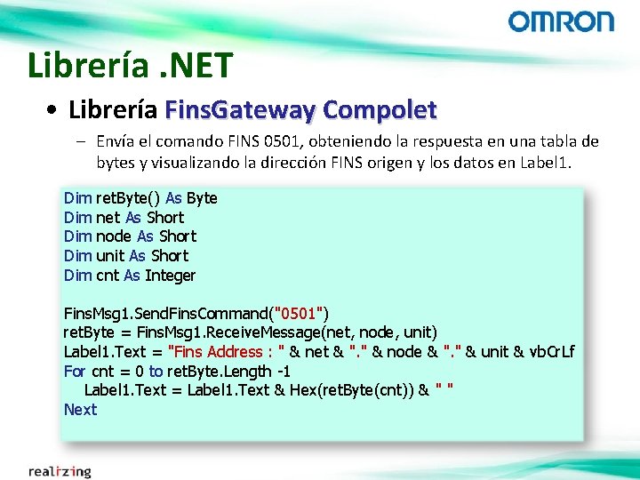 Librería. NET • Librería Fins. Gateway Compolet – Envía el comando FINS 0501, obteniendo