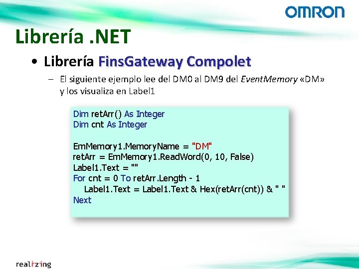 Librería. NET • Librería Fins. Gateway Compolet – El siguiente ejemplo lee del DM