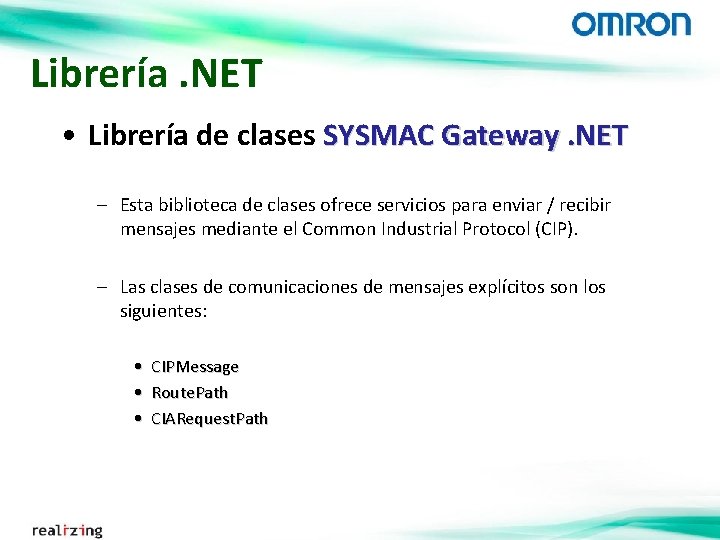 Librería. NET • Librería de clases SYSMAC Gateway. NET – Esta biblioteca de clases