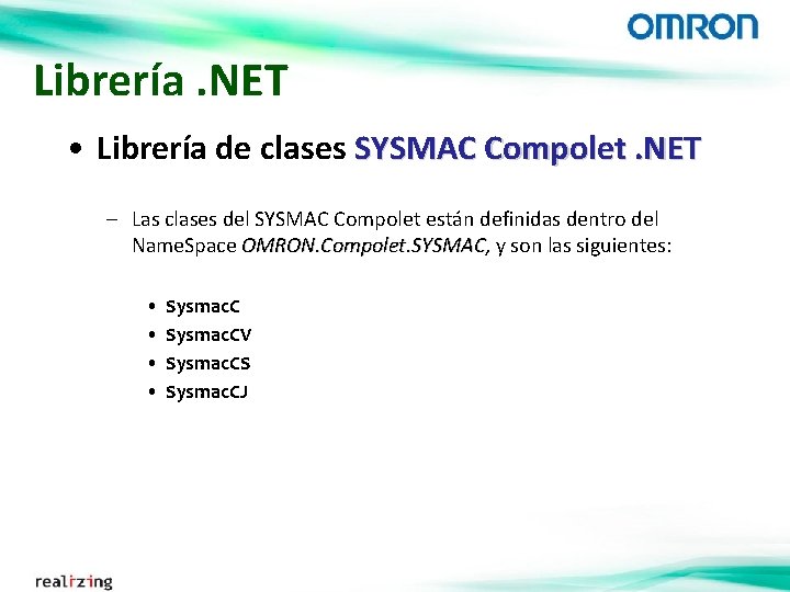 Librería. NET • Librería de clases SYSMAC Compolet. NET – Las clases del SYSMAC