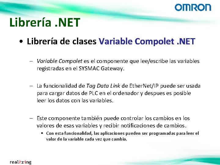 Librería. NET • Librería de clases Variable Compolet. NET – Variable Compolet es el