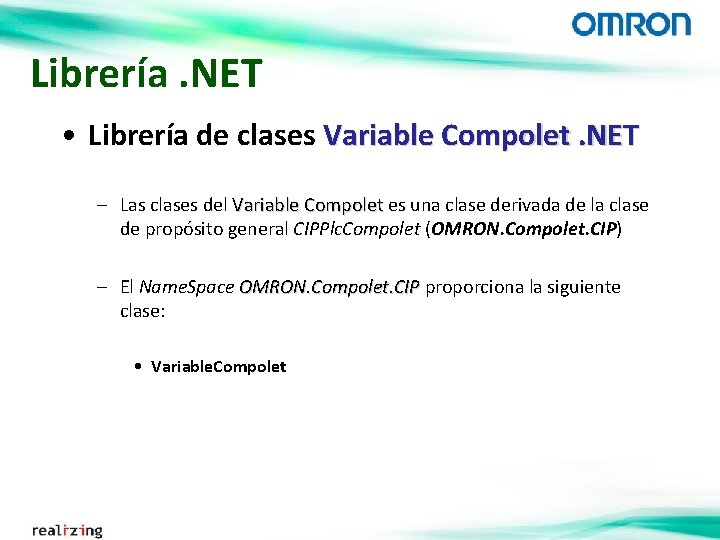 Librería. NET • Librería de clases Variable Compolet. NET – Las clases del Variable