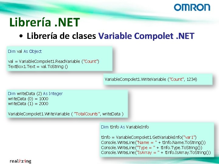 Librería. NET • Librería de clases Variable Compolet. NET Dim val As Object val