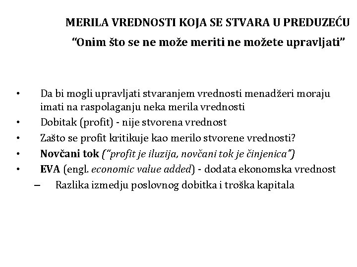 MERILA VREDNOSTI KOJA SE STVARA U PREDUZEĆU “Onim što se ne može meriti ne