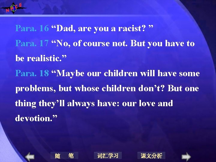 N E C H Para. 16 “Dad, are you a racist? ” Para. 17 N E C H Para. 16 “Dad, are you a racist? ” Para. 17