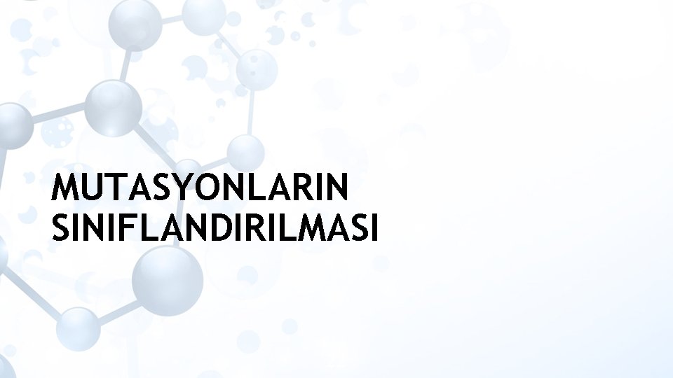 MUTASYONLARIN SINIFLANDIRILMASI 22 