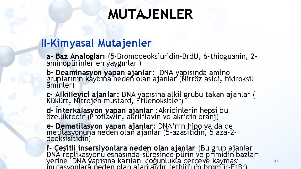 MUTAJENLER II-Kimyasal Mutajenler a- Baz Analogları (5 -Bromodeoksiuridin-Brd. U, 6 -thioguanin, 2 aminopürinler en