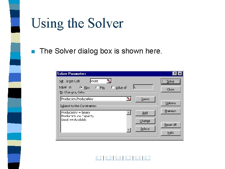 Using the Solver n The Solver dialog box is shown here. 6. 1 | Using the Solver n The Solver dialog box is shown here. 6. 1 |