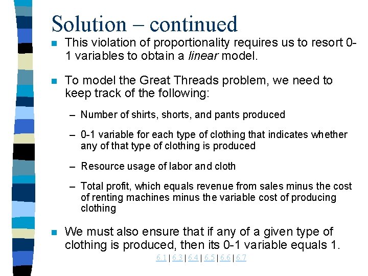 Solution – continued n This violation of proportionality requires us to resort 01 variables Solution – continued n This violation of proportionality requires us to resort 01 variables