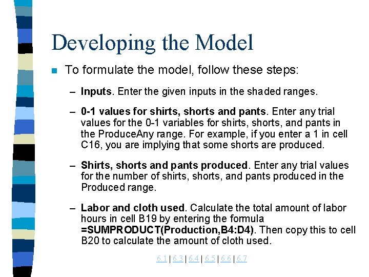 Developing the Model n To formulate the model, follow these steps: – Inputs. Enter Developing the Model n To formulate the model, follow these steps: – Inputs. Enter