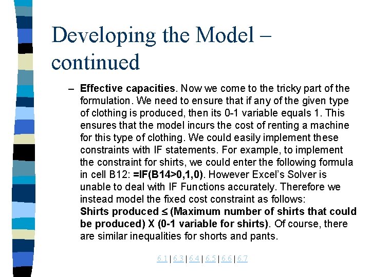 Developing the Model – continued – Effective capacities. Now we come to the tricky Developing the Model – continued – Effective capacities. Now we come to the tricky