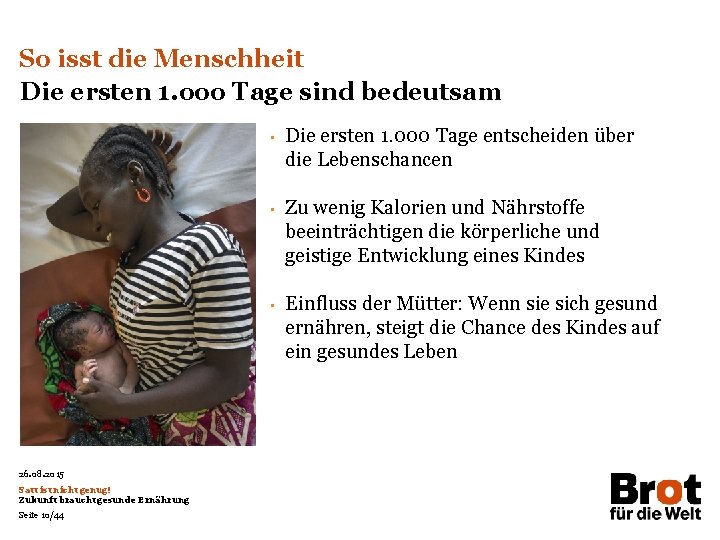 So isst die Menschheit Die ersten 1. ooo Tage sind bedeutsam • • •