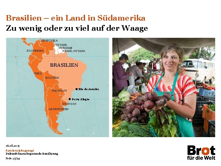Brasilien – ein Land in Südamerika Zu wenig oder zu viel auf der Waage