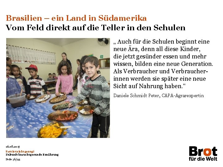 Brasilien – ein Land in Südamerika Vom Feld direkt auf die Teller in den