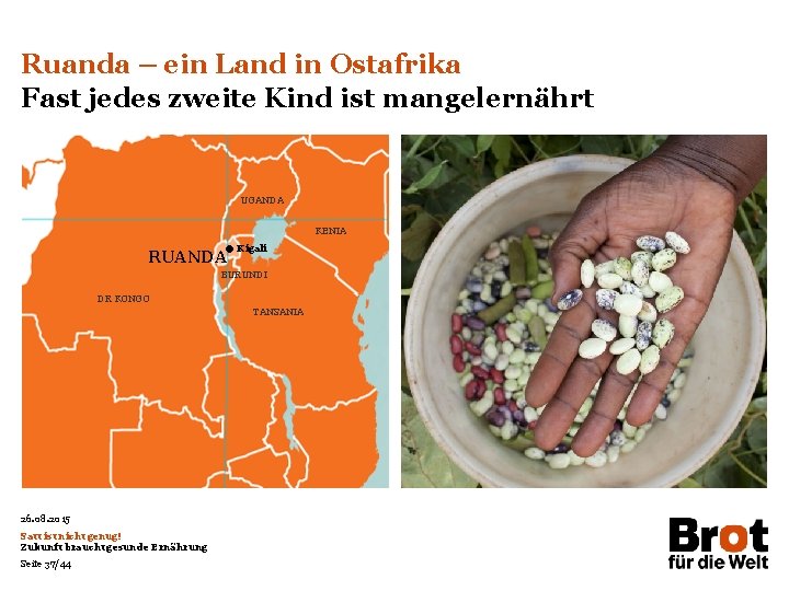 Ruanda – ein Land in Ostafrika Fast jedes zweite Kind ist mangelernährt UGANDA KENIA