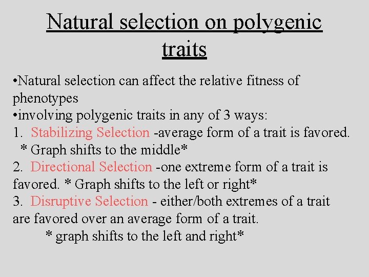 Natural selection on polygenic traits • Natural selection can affect the relative fitness of
