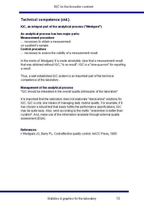 IQC in the broader context Technical competence (ctd. ) IQC, an integral part of