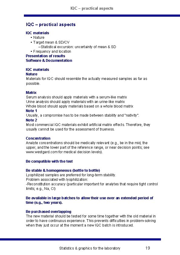 IQC – practical aspects IQC materials • Nature • Target mean & SD/CV –