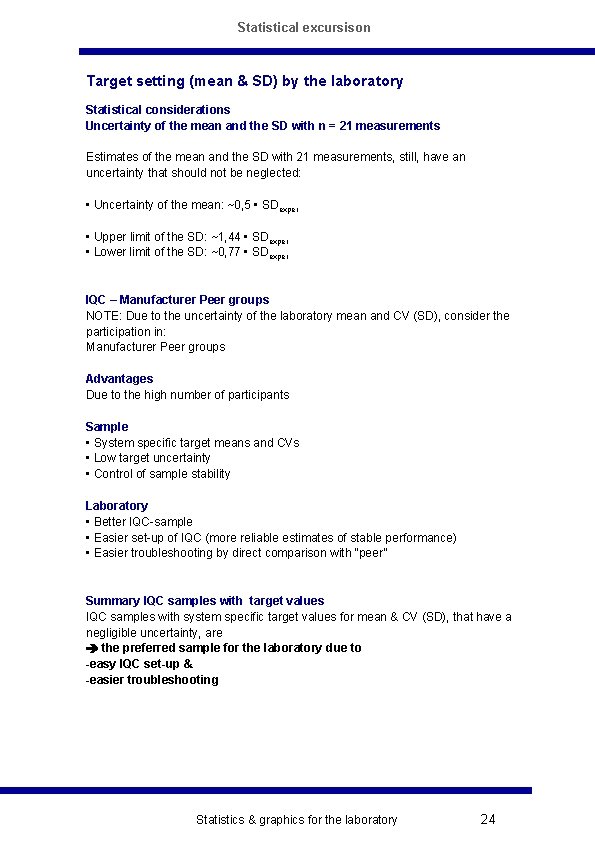Statistical excursison Target setting (mean & SD) by the laboratory Statistical considerations Uncertainty of