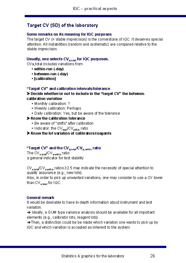 IQC – practical aspects Target CV (SD) of the laboratory Some remarks on its