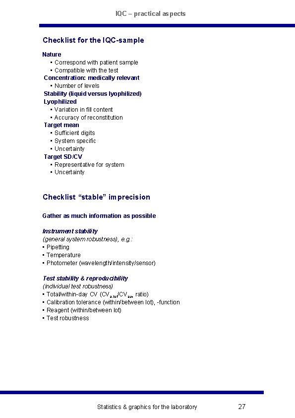 IQC – practical aspects Checklist for the IQC-sample Nature • Correspond with patient sample