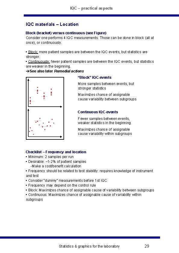 IQC – practical aspects IQC materials – Location Block (bracket) versus continuous (see Figure)
