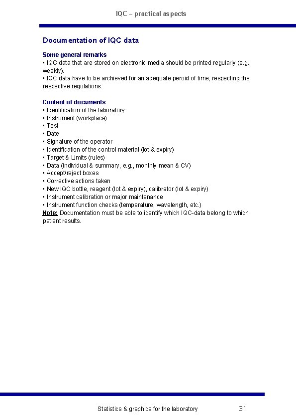 IQC – practical aspects Documentation of IQC data Some general remarks • IQC data