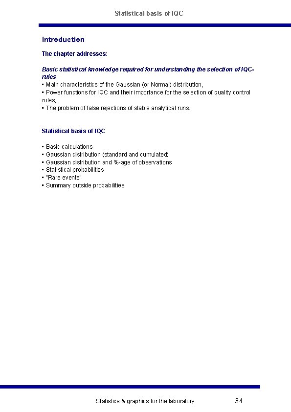 Statistical basis of IQC Introduction The chapter addresses: Basic statistical knowledge required for understanding