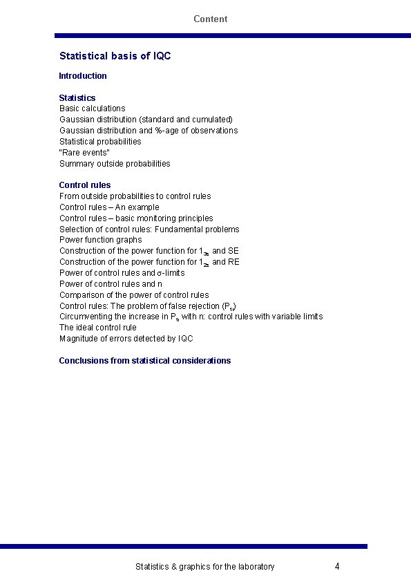 Content Statistical basis of IQC Introduction Statistics Basic calculations Gaussian distribution (standard and cumulated)