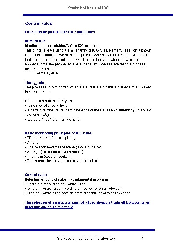 Statistical basis of IQC Control rules From outside probabilities to control rules REMEMBER Monitoring