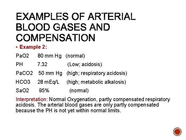 § Example 2: Pa. O 2 80 mm Hg (normal) PH 7. 32 Pa.