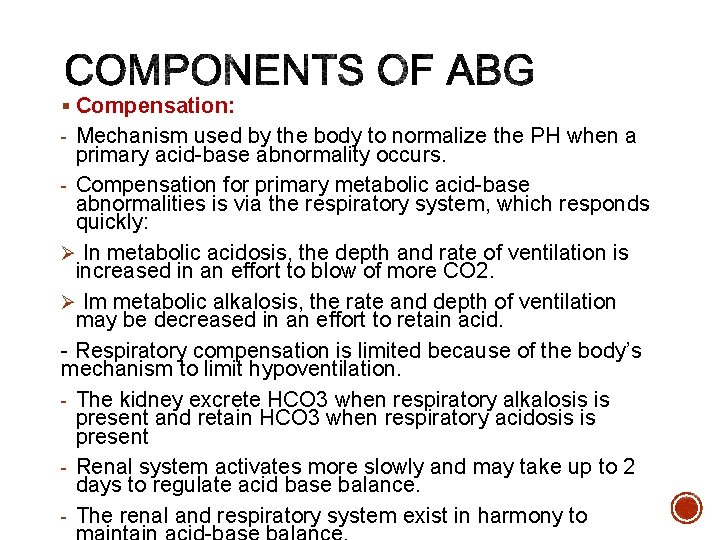 § Compensation: - Mechanism used by the body to normalize the PH when a