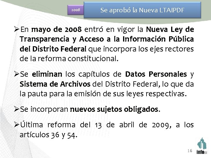 2008 Se aprobó la Nueva LTAIPDF ØEn mayo de 2008 entró en vigor la