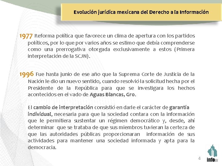 Evolución jurídica mexicana del Derecho a la Información 1977 Reforma política que favorece un