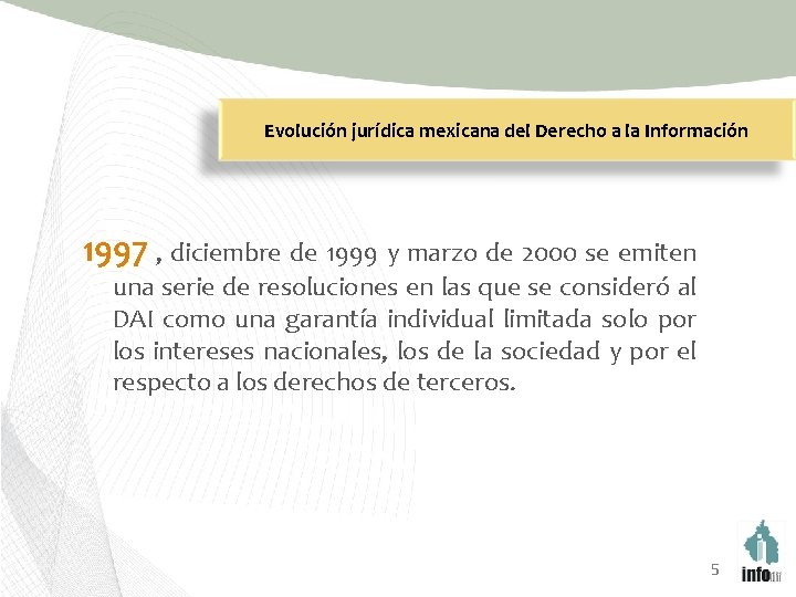 Evolución jurídica mexicana del Derecho a la Información 1997 , diciembre de 1999 y