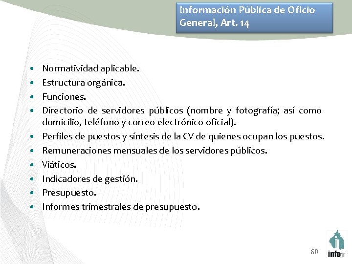 Información Pública de Oficio General, Art. 14 • • • Normatividad aplicable. Estructura orgánica.